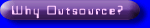 Why Outsource?
